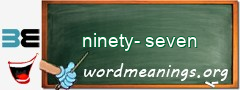WordMeaning blackboard for ninety-seven